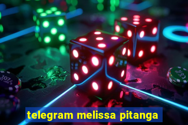 telegram melissa pitanga